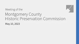 Montgomery Planning Historic Preservation Commission Live Stream: 5/10/23