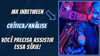 Recomendação: Mr Inbetween É Uma SÉRIE FOD∆! | Review