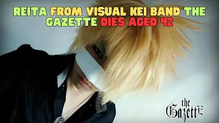 Reita From Visual Kei Band The Gazette Dies Aged 42