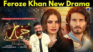 Feroze Khan New Drama With Neelam Munir KHUMAAR By Sabih Sumair Updates