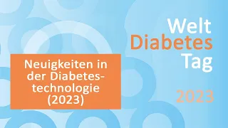 Neuigkeiten in der Diabetestechnologie 2023 mit Dr. Bernhard Gehr (WDT 2023)