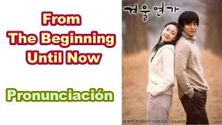 From The Beginning Until Now - Ryu | Pronunciacion | Sonata de Invierno OST | Winter Sonata OST