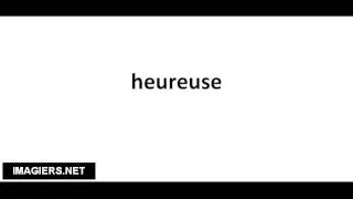 Pronounce French with Vincent # heureuse