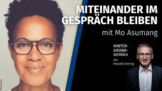 "Miteinander im Gespräch bleiben" mit Mo Asumang - Hintergrundgespräch #28 - Hintergrundgespräch