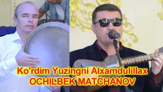 Ochilbek Matchonov Ko'rdim Yuzingni Alxamdulillax