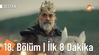 Destan 18. Bölüm | İlk 8 Dakika @Destanatv