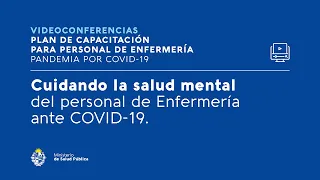 CONAE Videoconferencia 16: Cuidando la salud mental del personal de Enfermería ante la COVID-19