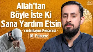 Allah'tan Böyle İste Ki Sana Yardım Etsin - [10. Pencere] - Yardımlaşma Penceresi | Mehmet Yıldız