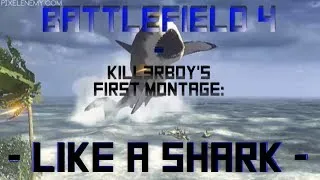 Like A SHARK | A Battlefield 4 Montage by K1LL3RB0Y®©