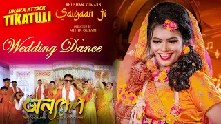 Saiyaan Ji ► Tikatuli | Dhaka Attack|Wedding Dance|Yo Yo Honey Singh|Neha Kakkar|2021| Noakhali