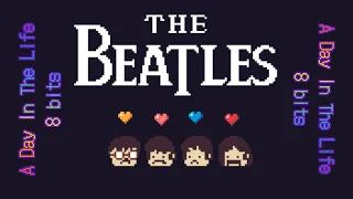 { A DAY IN THE LIFE - THE BEATLES } ~8 BITS~ Tributo