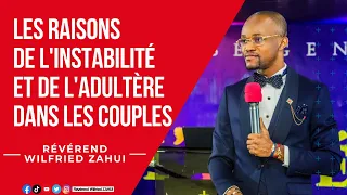 Les raisons de l'instabilité et de l'adultère dans les couples - Révérend Wilfried Zahui