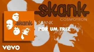 Skank - Por um Triz (Áudio Oficial)