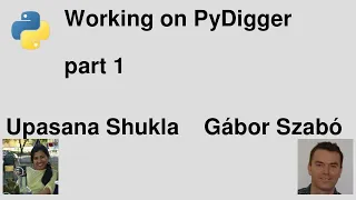 Live Python development - working on PyDigger with Upasana Shukla - part 1