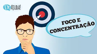 COMO MELHORAR O FOCO E A CONCENTRAÇÃO?