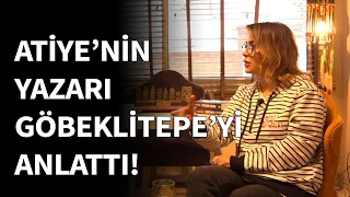 Ölüm ile Yaşam Arasındaki İnce Çizginin Sırrı! "Atiye"nin Yazarı Göbeklitepe'yi Anlattı...