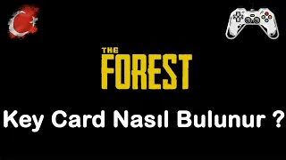 The Forest - Key Card Nasıl Bulunur ? - How To Get Key Card ?