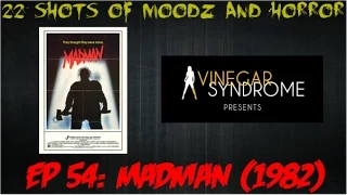 Podcast: 22 Shots of Moodz and Horror Ep. 54: Madman (1982)