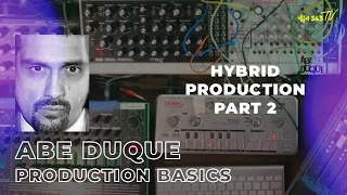 Hardware + Software Production Workflow Part 2 | Production Basics with Abe Duque