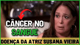 ✅CÂNCER NO SANGUE - LEUCEMIA CAUSAS E SINTOMAS - DOENÇA DA ATRIZ SUSANA VIEIRA!