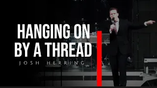 Josh Herring - HANGING ON BY A THREAD