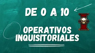 GUÍA Operativos Inquisitoriales  || Ep 36 PODCAST KILL TEAM