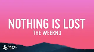 The Weeknd - Nothing Is Lost (You Give Me Strength) LYRICS