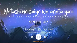 Fujii Kaze - Shinunoga E-Wa (Speed Up) Watashi no saigo wa anata ga ii (Lyrics Terjemahan Indonesia)