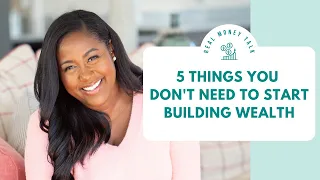 5 Things You Don't Need to Start Building Wealth | #short