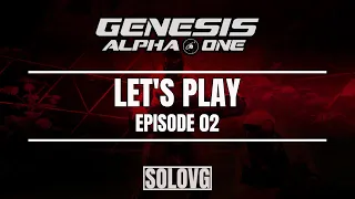 GENESIS ALPHA ONE - Let's Play Episode 2