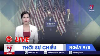 🔴[TRỰC TIẾP] Thời sự 24h cập nhật chiều 9/8 - Tin nóng Thế giới mới nhất – VNEWS