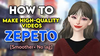 How to Take ZEPETO Videos Smoother With No Lag