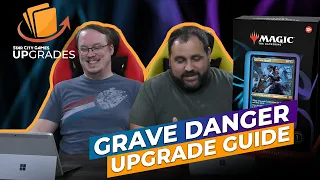 Grave Danger Upgrade Guide | MTG Commander Starter Deck