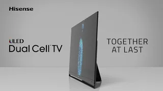 Hisense Dual Cell TV | Together At Last