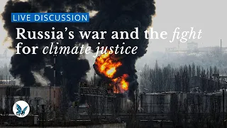 Russia’s war and the fight for climate justice