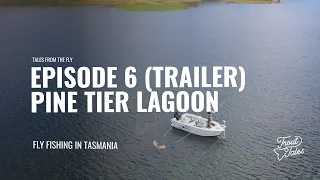 Tales From The Fly - Episode 6 (Trailer): Pine Tier Lagoon