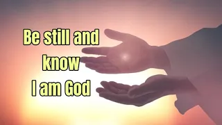 BE STILL AND KNOW w/ LYRICS By: INDIANA BIBLE COLLEGE