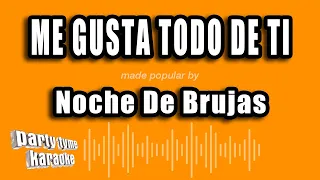 Noche De Brujas - Me Gusta Todo De Ti (Versión Karaoke)