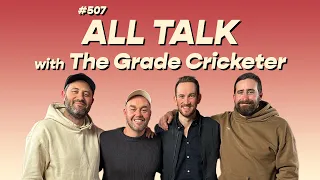 #507 - All Talk with The Grade Cricketer