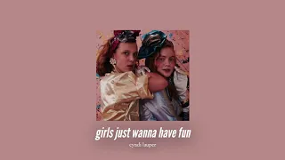 ( slowed down ) girls just wanna have fun