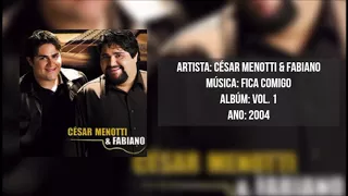 César Menotti & Fabiano - FICA COMIGO