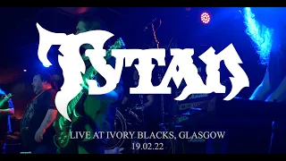 TYTAN (UK) - FULL SET - MULTICAM - IVORY BLACKS, GLASGOW 19.02.22