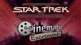 Cinematic Excrement: Episode 114 - Star Trek V