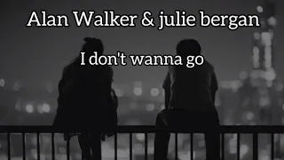 #Alan Walker_Julie bergan  i don't wanna go •|مترجمة|•