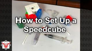 How to Lube, Tension, Clean, and Set Up a Speedcube Easily!