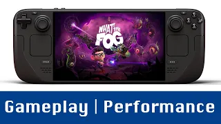 What the Fog Steam Deck Gameplay | Performance