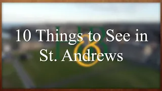 10 Things to See in St. Andrews - The Home of Golf