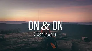 Cartoon - On & On feat. Daniel Levi (lyrics)