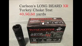 Carlson's Long beard  XR choke tube review /Winchester Long Beard Turkey load Review/650 choke tube