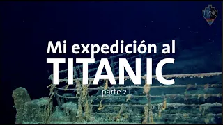 Mi expedición al TITANIC parte 2/4 | Alan por el mundo